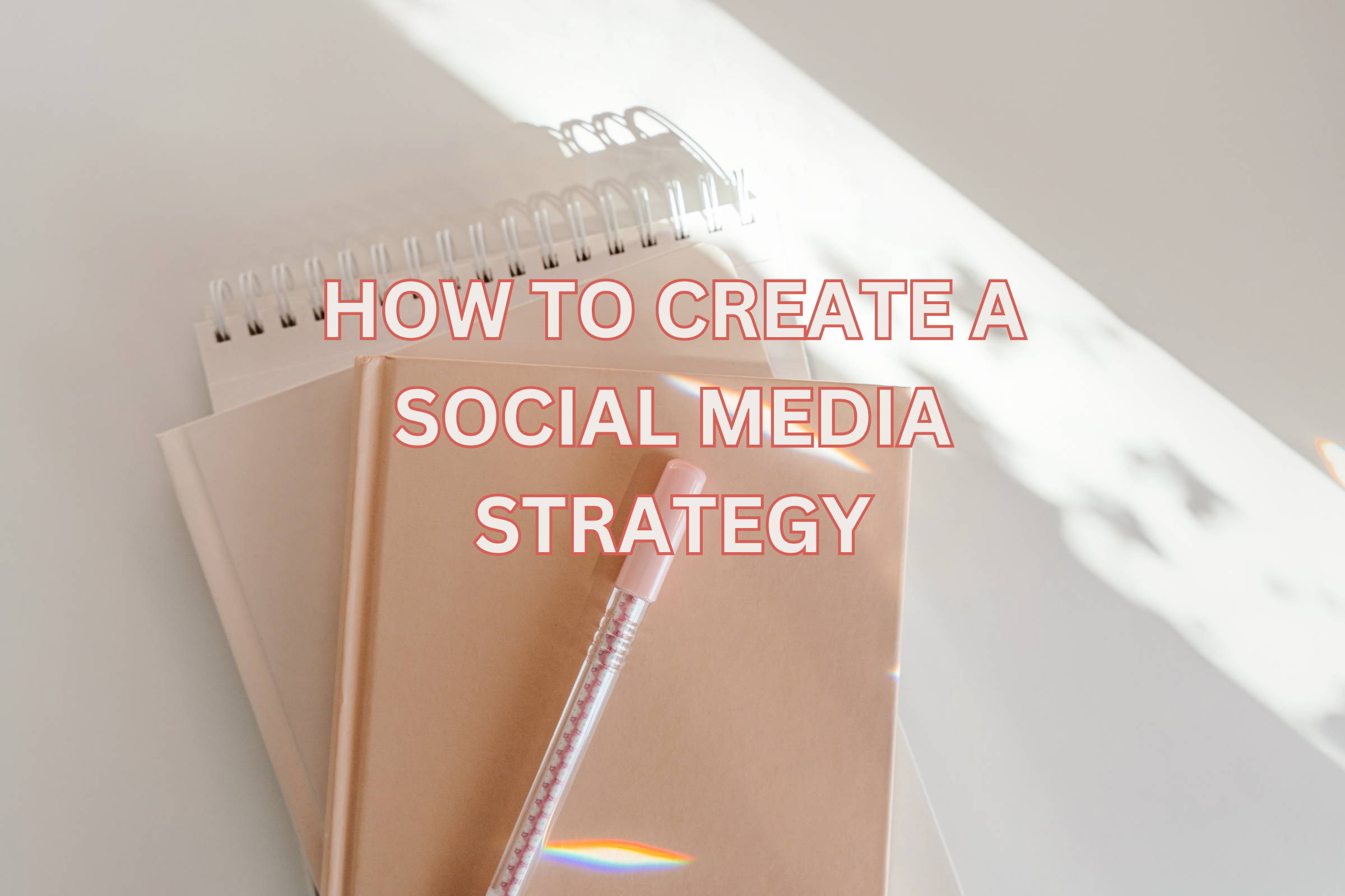 How to Create a Social Media Strategy